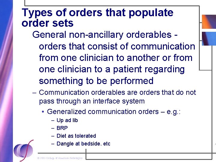 Types of orders that populate order sets General non-ancillary orderables orders that consist of