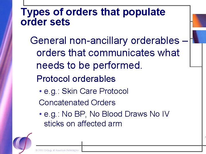 Types of orders that populate order sets General non-ancillary orderables – orders that communicates