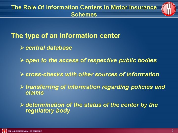 The Role Of Information Centers In Motor Insurance Schemes The type of an information