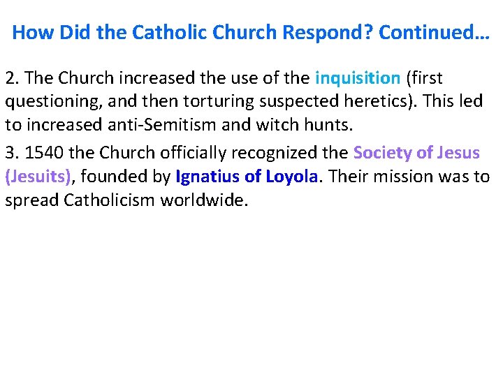 How Did the Catholic Church Respond? Continued… 2. The Church increased the use of How Did the Catholic Church Respond? Continued… 2. The Church increased the use of