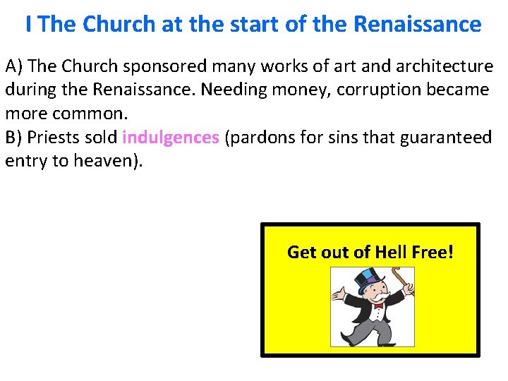 I The Church at the start of the Renaissance A) The Church sponsored many