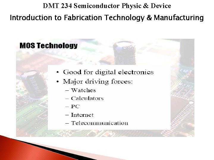 DMT 234 Semiconductor Physic & Device Introduction to Fabrication Technology & Manufacturing 