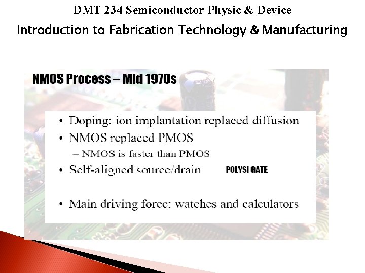 DMT 234 Semiconductor Physic & Device Introduction to Fabrication Technology & Manufacturing 
