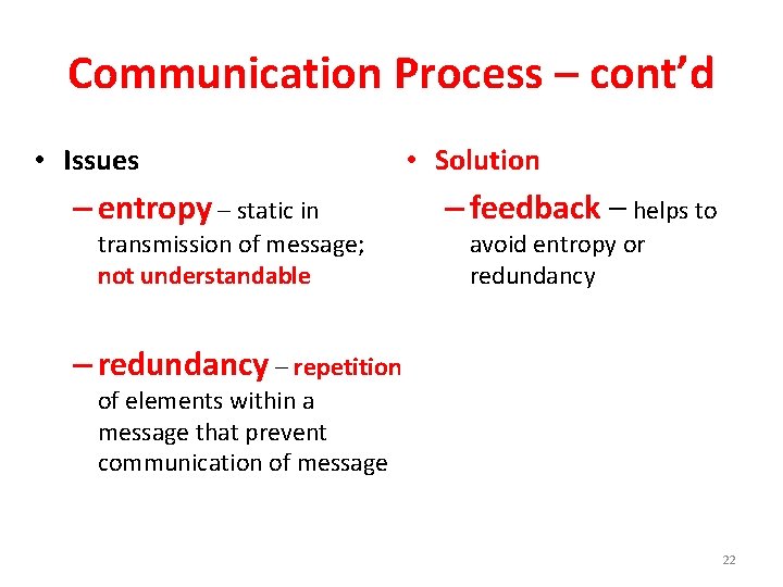 Communication Process – cont’d • Issues – entropy – static in transmission of message;