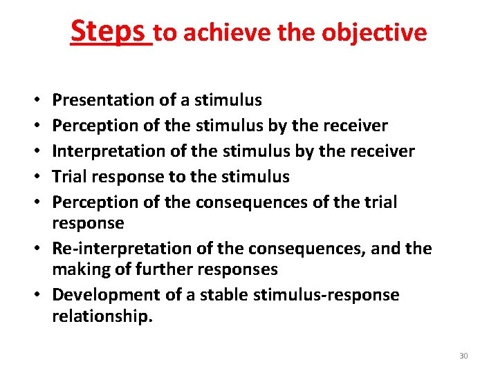 Steps to achieve the objective Presentation of a stimulus Perception of the stimulus by