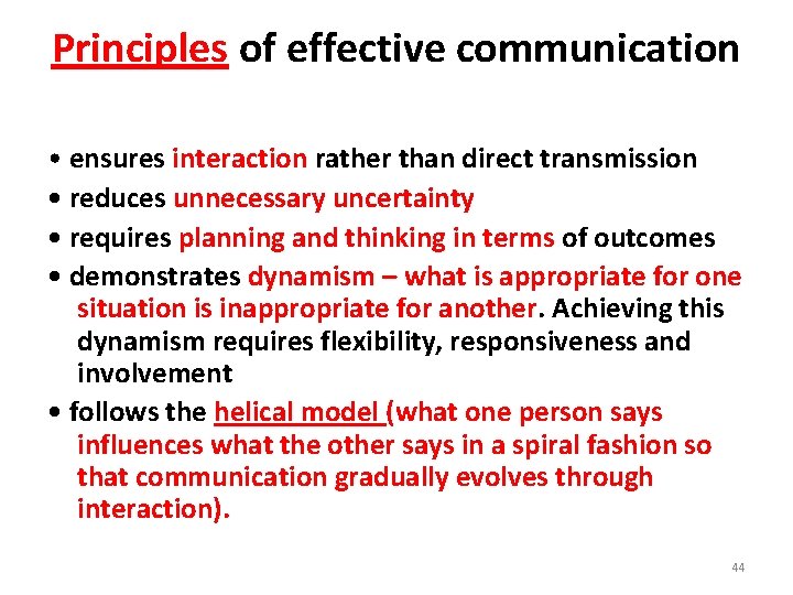 Principles of effective communication • ensures interaction rather than direct transmission • reduces unnecessary