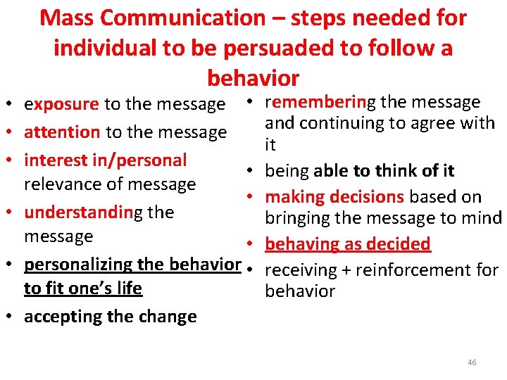 Mass Communication – steps needed for individual to be persuaded to follow a behavior