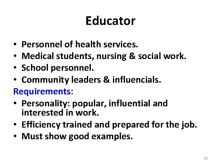 Educator • Personnel of health services. • Medical students, nursing & social work. •