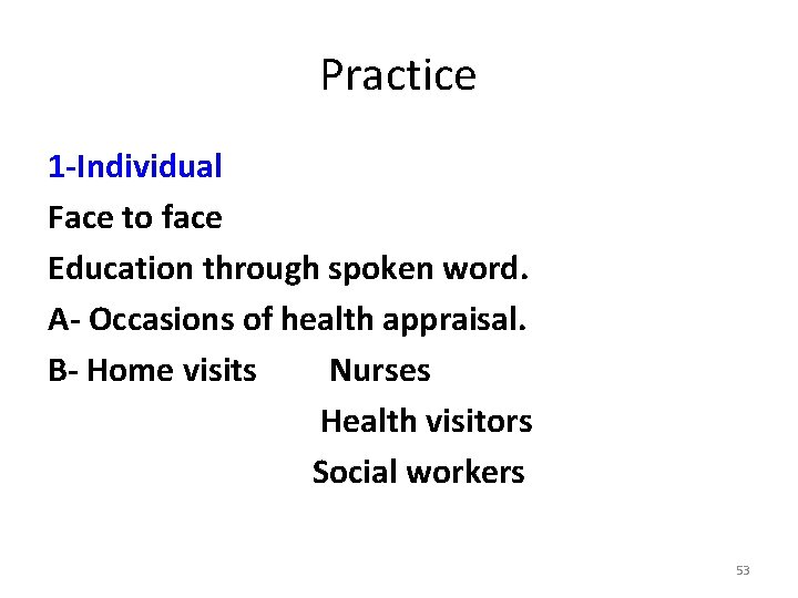 Practice 1‐Individual Face to face Education through spoken word. A‐ Occasions of health appraisal.