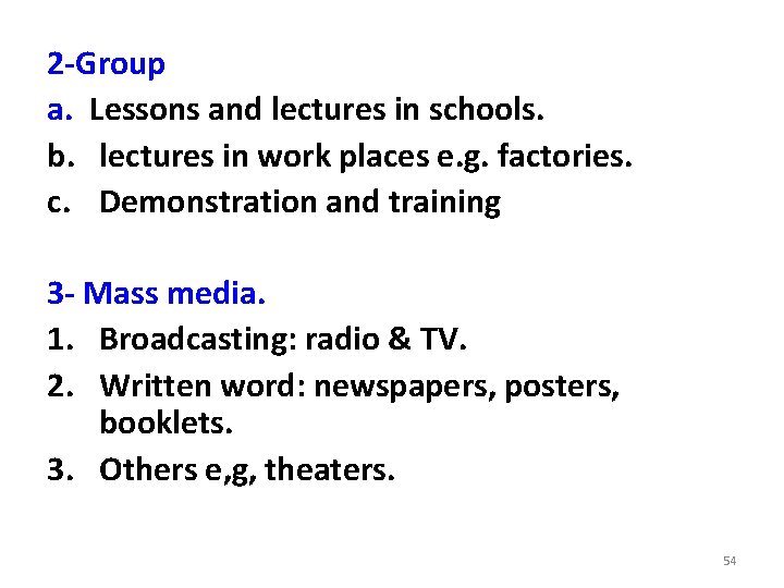 2‐Group a. Lessons and lectures in schools. b. lectures in work places e. g.