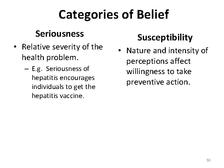 Categories of Belief Seriousness • Relative severity of the health problem. – E. g.