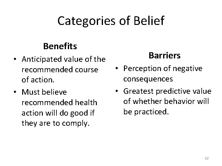 Categories of Belief Benefits • Anticipated value of the recommended course of action. •