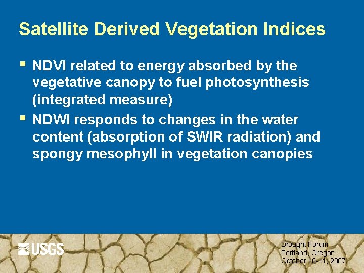 Satellite Derived Vegetation Indices § § NDVI related to energy absorbed by the vegetative