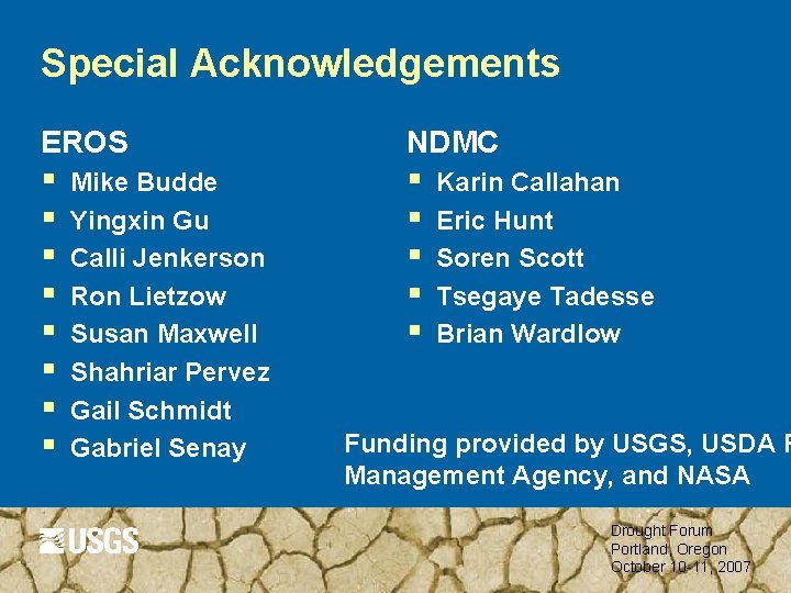 Special Acknowledgements EROS NDMC § § § § Mike Budde Yingxin Gu Calli Jenkerson