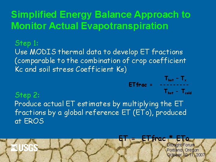 Simplified Energy Balance Approach to Monitor Actual Evapotranspiration Step 1: Use MODIS thermal data