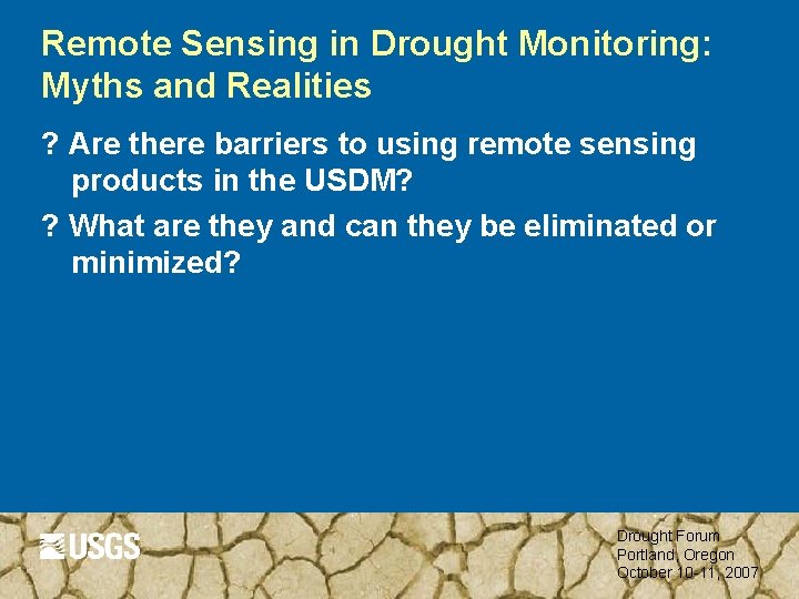 Remote Sensing in Drought Monitoring: Myths and Realities ? Are there barriers to using