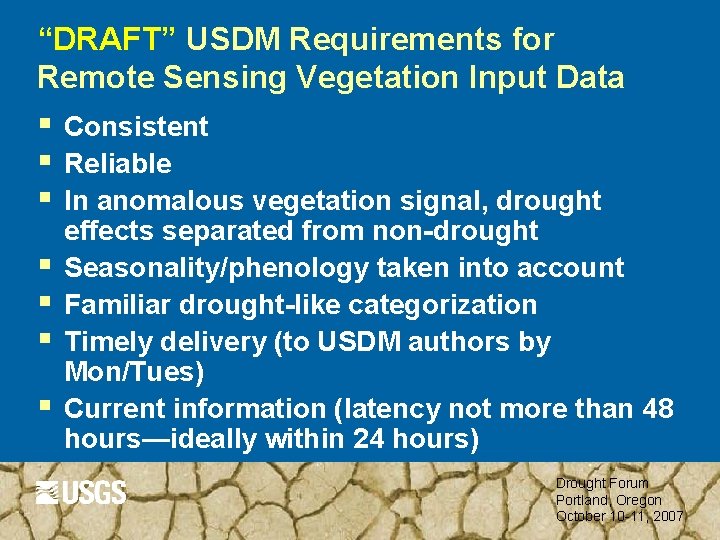 “DRAFT” USDM Requirements for Remote Sensing Vegetation Input Data § § § § Consistent