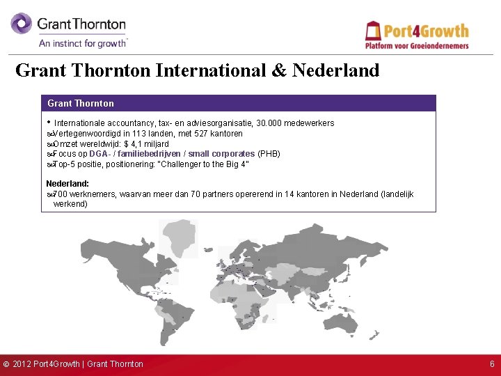 Grant Thornton International & Nederland Grant Thornton • Internationale accountancy, tax- en adviesorganisatie, 30.