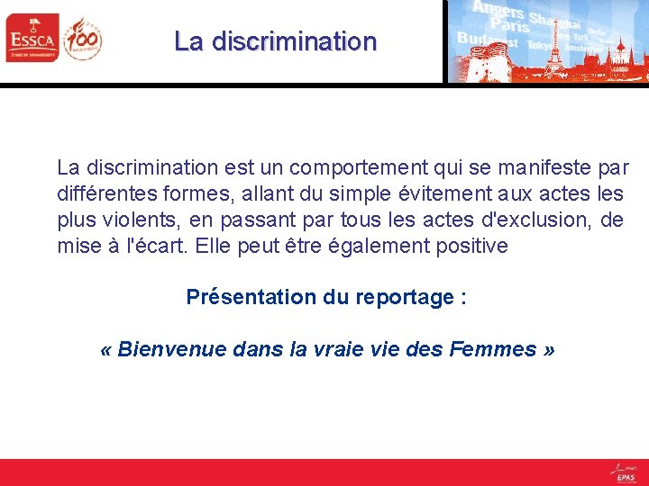 La discrimination est un comportement qui se manifeste par différentes formes, allant du simple