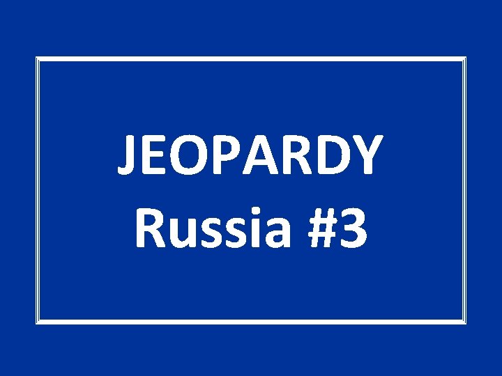 JEOPARDY Russia #3 