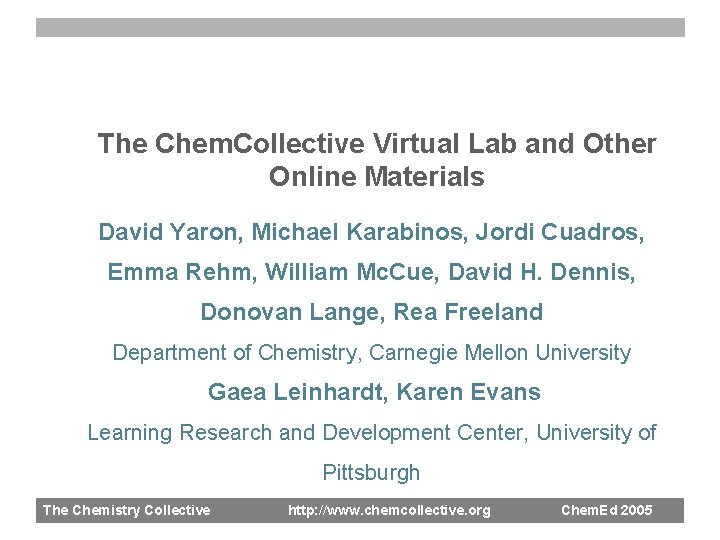 The Chem. Collective Virtual Lab and Other Online Materials David Yaron, Michael Karabinos, Jordi