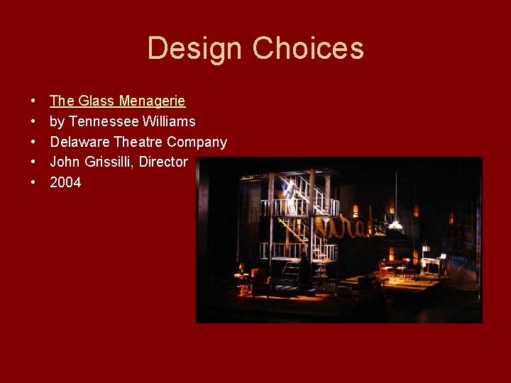 Design Choices • • • The Glass Menagerie by Tennessee Williams Delaware Theatre Company