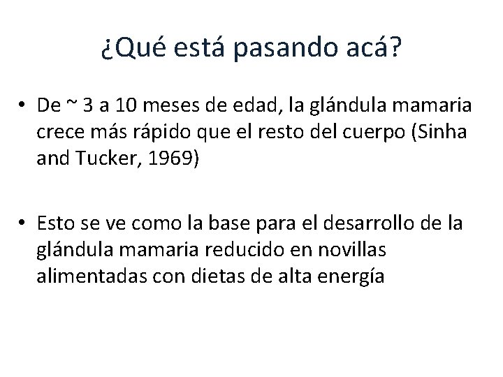 ¿Qué está pasando acá? • De ~ 3 a 10 meses de edad, la