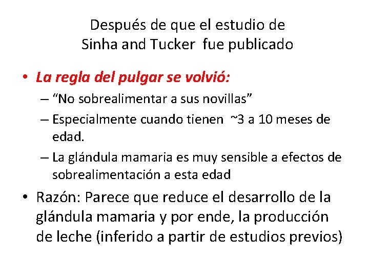 Después de que el estudio de Sinha and Tucker fue publicado • La regla