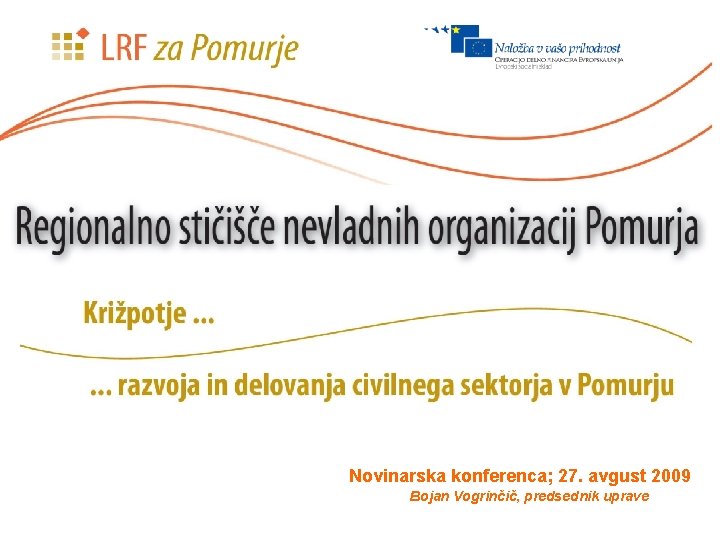 Novinarska konferenca; 27. avgust 2009 Bojan Vogrinčič, predsednik uprave 