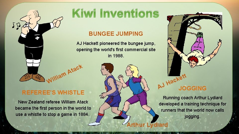 Kiwi Inventions BUNGEE JUMPING AJ Hackett pioneered the bungee jump, opening the world's first
