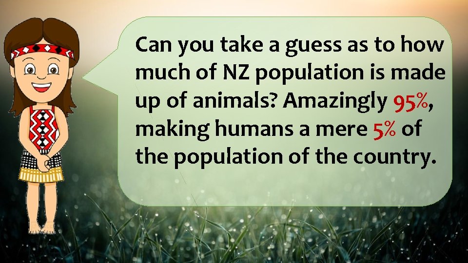 Can you take a guess as to how much of NZ population is made