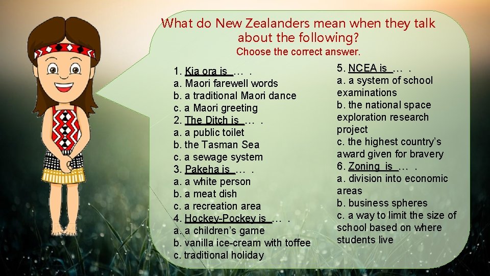 What do New Zealanders mean when they talk about the following? Choose the correct