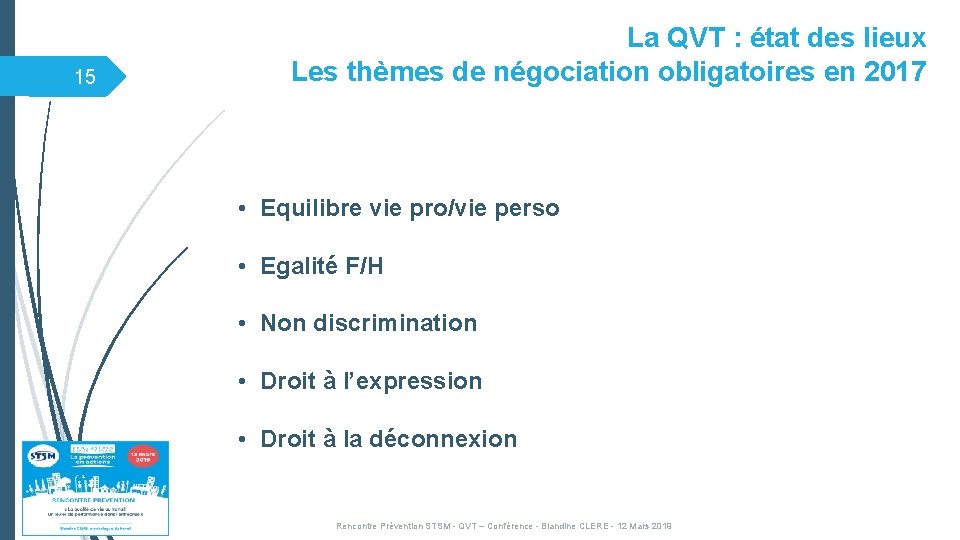 15 La QVT : état des lieux Les thèmes de négociation obligatoires en 2017 15 La QVT : état des lieux Les thèmes de négociation obligatoires en 2017