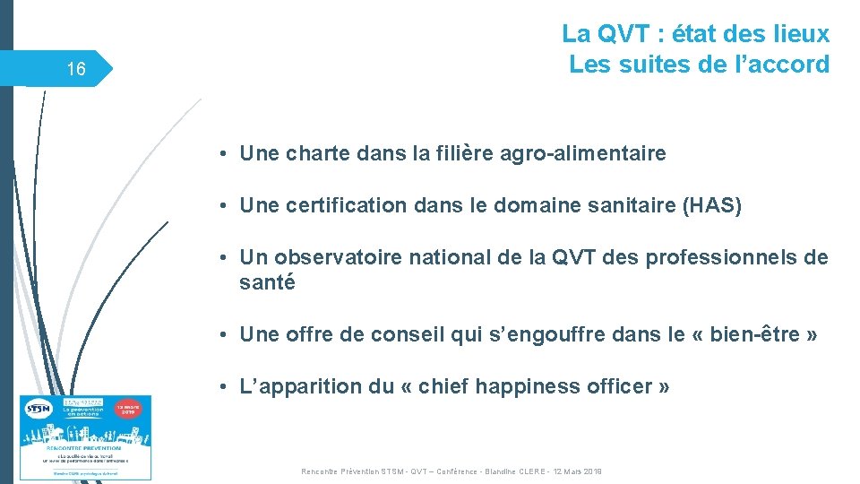 16 La QVT : état des lieux Les suites de l’accord • Une charte 16 La QVT : état des lieux Les suites de l’accord • Une charte