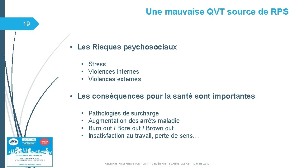 Une mauvaise QVT source de RPS 19 • Les Risques psychosociaux • Stress • Une mauvaise QVT source de RPS 19 • Les Risques psychosociaux • Stress •