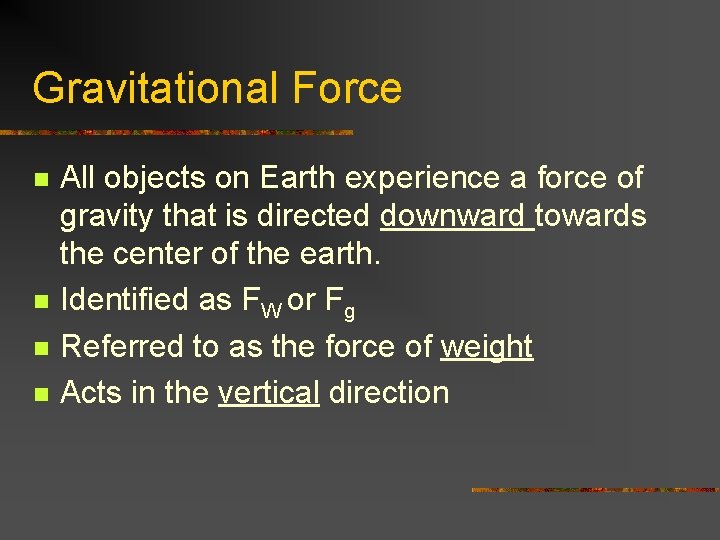 Gravitational Force n n All objects on Earth experience a force of gravity that Gravitational Force n n All objects on Earth experience a force of gravity that