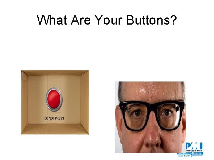 What Are Your Buttons? 