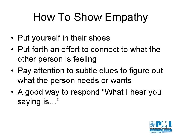 How To Show Empathy • Put yourself in their shoes • Put forth an How To Show Empathy • Put yourself in their shoes • Put forth an
