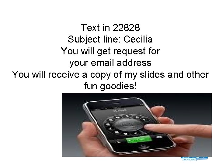 Text in 22828 Subject line: Cecilia You will get request for your email address