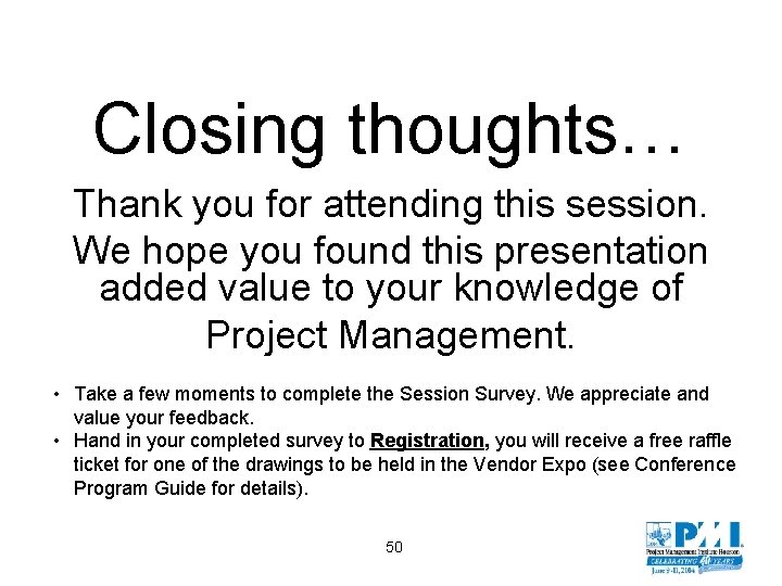 Closing thoughts… Thank you for attending this session. We hope you found this presentation