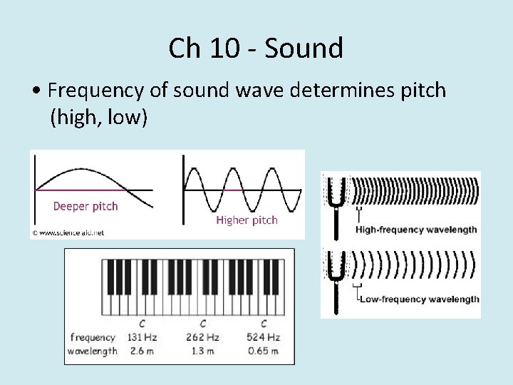 Ch 10 - Sound • Frequency of sound wave determines pitch (high, low) 