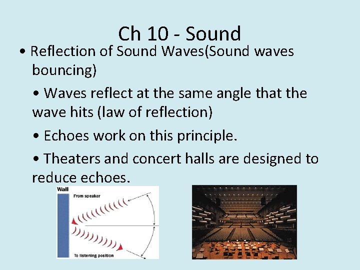 Ch 10 - Sound • Reflection of Sound Waves(Sound waves bouncing) • Waves reflect