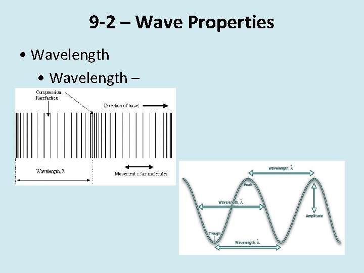 9 -2 – Wave Properties • Wavelength – 