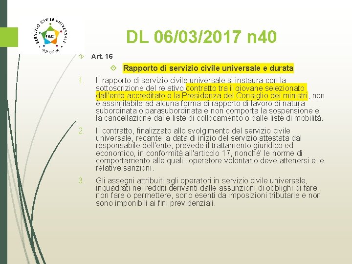 DL 06/03/2017 n 40 Art. 16 Rapporto di servizio civile universale e durata 1.