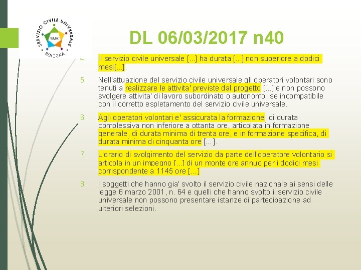 DL 06/03/2017 n 40 4. Il servizio civile universale [. . . ] ha
