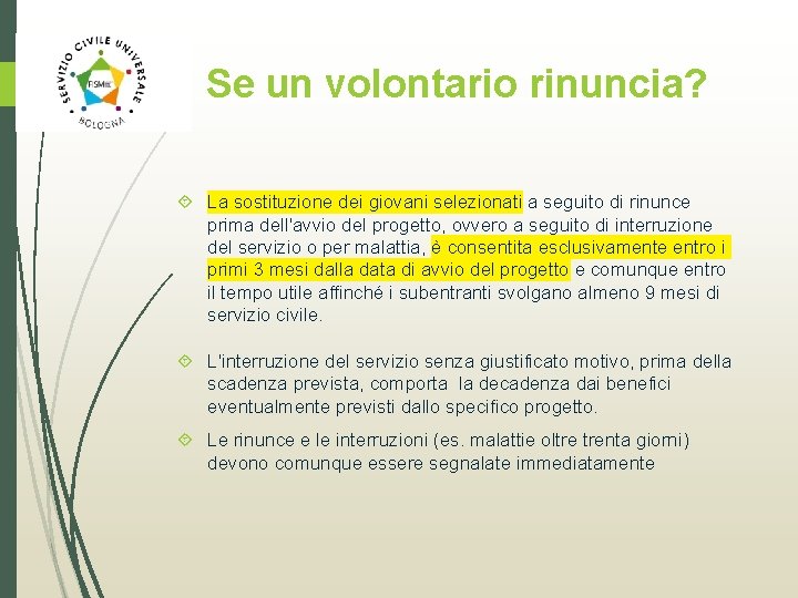 Se un volontario rinuncia? La sostituzione dei giovani selezionati a seguito di rinunce prima