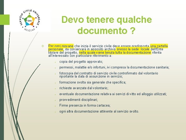 Devo tenere qualche documento ? Per ogni giovane che inizia il servizio civile deve