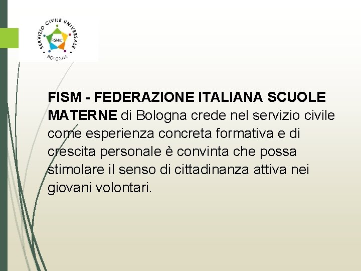 FISM - FEDERAZIONE ITALIANA SCUOLE MATERNE di Bologna crede nel servizio civile come esperienza