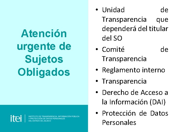 Atención urgente de Sujetos Obligados • Unidad de Transparencia que dependerá del titular del