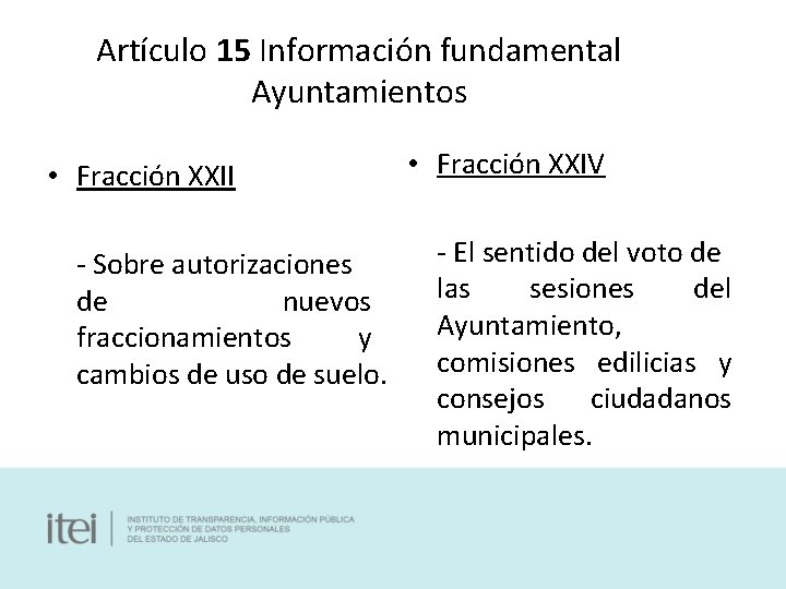 Artículo 15 Información fundamental Ayuntamientos • Fracción XXII - Sobre autorizaciones de nuevos fraccionamientos